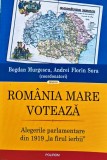 Cumpara ieftin Rom&acirc;nia Mare votează. Alegerile parlamentare din 1919 la firul ierbii - 2019 - Bogdan Murgescu (I340)