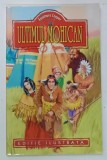 ULTIMUL MOHICAN de FENIMORE COOPER , EDITIE ILUSTRATA , ANII &#039;2000