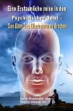 Eine Erstaunliche Reise in Den Psychotischen Geist - Den Bann Des Elfenbeinturms Brechen: Translated to German Language