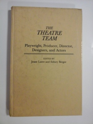 THE THEATRE TEAM - PLAYWRIGHT, PRODUCER, DIRECTOR, DESIGNERS, AND ACTORS foto