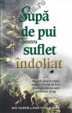 Sup de pui pentru suflet ndoliat - jack canfield mark victor hansen carte