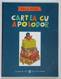 CARTEA CU APOLODOR , ilustrata de NICOLAE VASILESCU , text de GELLU NAUM , 2003