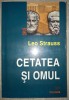 Leo Strauss - Cetatea si omul