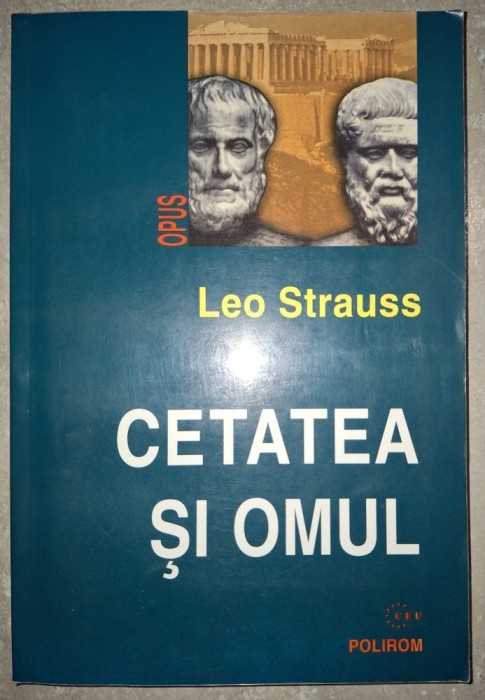 Leo Strauss - Cetatea si omul