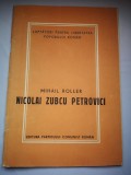 Nicolai Zubcu Petrovici - Mihail Roller - Luptatori pentru libertatea poporului roman