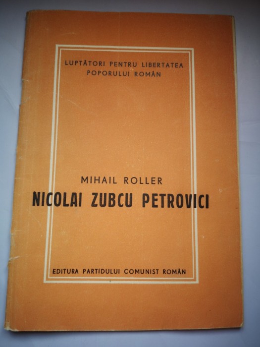 Nicolai Zubcu Petrovici - Mihail Roller - Luptatori pentru libertatea poporului roman