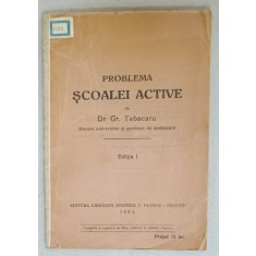 PROBLEMA SCOALEI ACTIVE de Dr. GR. TABACARU , EDITIA I , 1924