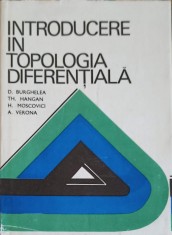 INTRODUCERE IN TOPOLOGIA DIFERENTIALA-D. BURGHELEA, TH. HANGAN, H. MOSCOVICI, A. VERONA-222034