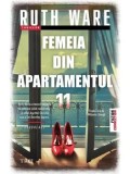 Femeia din apartamentul 11/Ruth Ware