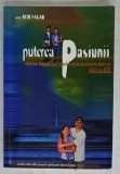 PUTEREA PASIUNII , APLICAREA DRAGOSTEI LUI CRISTOS LA RELATIILE DE PRIETENIE DINTRE UN BAIAT SI O FATA de ROB FAGAR , 2003