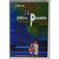 PUTEREA PASIUNII , APLICAREA DRAGOSTEI LUI CRISTOS LA RELATIILE DE PRIETENIE DINTRE UN BAIAT SI O FATA de ROB FAGAR , 2003