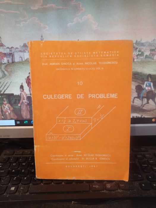 Ghioca și Teodorescu, Culegere de probleme, Matematica..., București 1987, 169