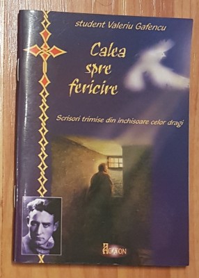 Calea spre fericire de Valeriu Gafencu foto