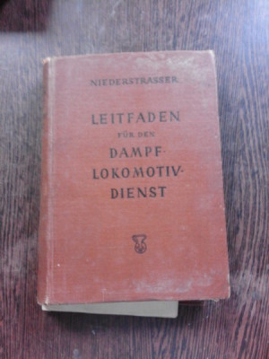 LEITFADEN FUR DEN LOKOMOTIV DIENST - LEOPOLD NIEDERSTRATBER (CARTE IN LIMBA GERMANA) foto