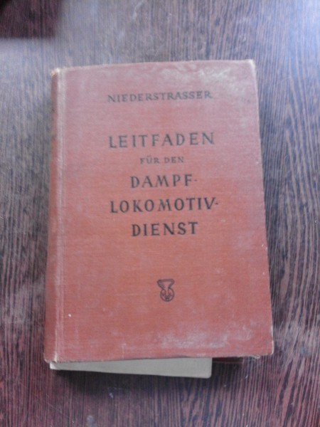 LEITFADEN FUR DEN LOKOMOTIV DIENST - LEOPOLD NIEDERSTRATBER (CARTE IN LIMBA GERMANA)
