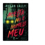 Acesta nu e numele meu - Ionela Chirila, Megan Lally