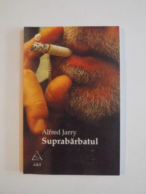 SUPRABARBATUL de ALFRED JARRY 2007 foto