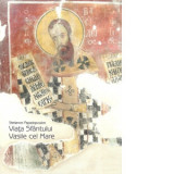 Viata Sfantului Vasile cel Mare. Editia a II-a - Pr. Stelianos Papadopoulos