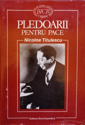 Pledoarii Pentru Pace - Nicolae Titulescu , D554 foto