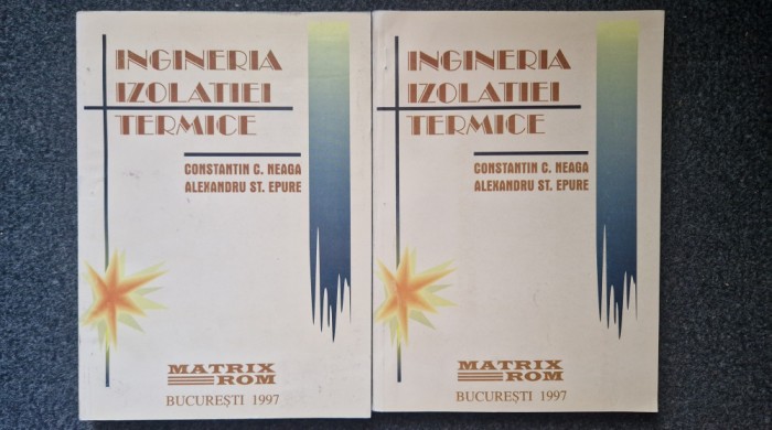 INGINERIA IZOLATIEI TERMICE - Neaga, Iepure (2 volume)