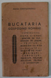 BUCATARIA GOSPODINEI ROMANE de ELENA CONSTANTINESCU , 1937 * PREZINTA INSEMNARI