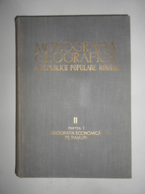 Monografia geografica a Republicii Populare Romane (volumul 2, partea 1) foto