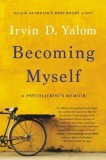 Becoming Myself: A Psychiatrist&#039;s Memoir