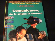 COMUNICAREA DE LA ORIGINI-LA INTERNET-ENCICLOPEDIA LAROUSSE-FORMAT A3- foto