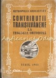 Cumpara ieftin Contributii Transilvanene Teologia Ortodoxa, Sibiu 1988, 406 pagini, Carte Crestinism Religioasa, Limba Romana, Brosata