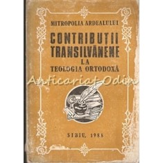 Contributii Transilvanene La Teologia Ortodoxa