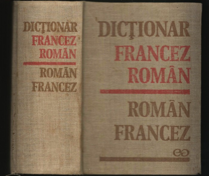 DICȚIONAR FRANCEZ ROM&Acirc;N / ROM&Acirc;N FRANCEZ
