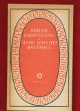 Mihail Sadoveanu &quot;Hanu Ancutei * Baltagul&quot; - Editura Minerva - 1979 - Seria Patrimoniu
