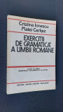 Exercitii de gramatica a limbii romane - Cristina Ionescu,Matei Cerkez