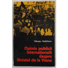 OPINIA PUBLICA INTERNATIONALA DESPRE DICTATUL DE LA VIENA de OLIMPIU MATICHESCU , 1975