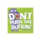 Don't Push the Button!