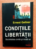 Condițiile libertății. Societatea civilă și rivalii ei. Editura Polirom, 1998 - Ernest Gellner