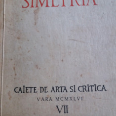 SIMETRIA - CAIETE DE ARTA SI CRITICA - VARA - VII {1946}