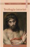 Teologia istoriei - Hans Urs von Balthasar