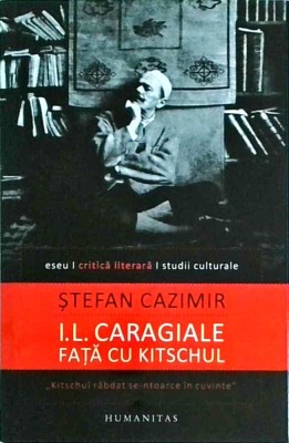Stefan Cazimir - I.L. Caragiale fata cu kitschul foto