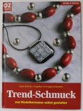 TREND - SCHMUCK AUS MODELLIERMASSE SELBST GESTALTEN ( BIJUTERII LA MODA - FA- TI SINGUR DIN LUT DE MODELAT ) von LIESA BASTIAN ...TEXT IN LIMBA GERMA