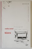 BIZERA , POEZII de RODICA AMEL , 2011 *DEDICATIE