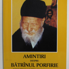 AMINTIRI DESPRE BATRANUL PORFIRIE de ANASTASIOS SOTIRIOS TZAVARAS , 2002