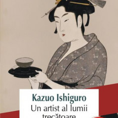 Un artist al lumii trecătoare - Paperback brosat - Kazuo Ishiguro - Polirom