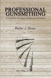 Professional Gunsmithing: A Textbook on the Repair and Alteration of Firearms