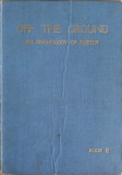 OF THE GROUND AN ANTHOLOGY OF POETRY-ALEXANDER HADDOW, WILLIAM KERR