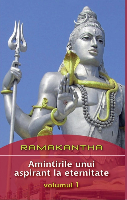 Amintirile unui aspirant la eternitate vol I - Ramakantha