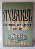 Anuarul liceului B. P. Hasdeu din orasul Buzau 1867-1967, istoric, directori, tabel premianti, etc