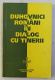 DUHOVNICI ROMANI IN DIALOG CU TINERII ED. a - II - a , 1999