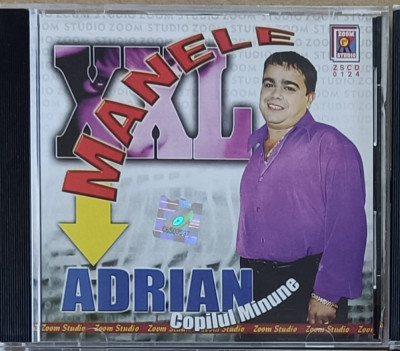 Adrian Copilul Minune - Manele XXL , CD audio cu muzică foto