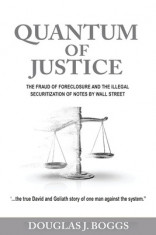 Quantum of Justice - The Fraud of Foreclosure and the Illegal Securitization of Notes by Wall Street foto